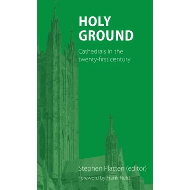 Holy Ground: Cathedrals in the twenty-first century