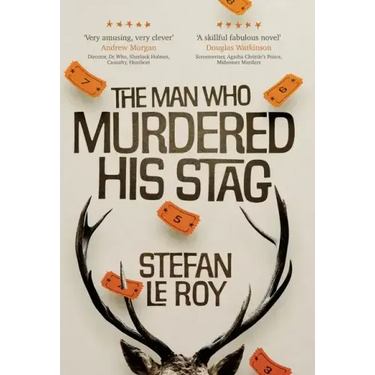 The Man Who Murdered His Stag: A British Mystery Crime Novel with Lighthearted Humour and Page-turning Intrigue