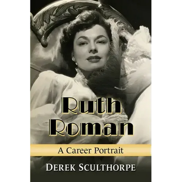 Ruth Roman: A Career Portrait