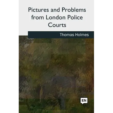 Pictures and Problems from London Police Courts