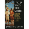 Jesus and the Spirit: A Study of the Religious and Charismatic Experience of Jesus and the First Christians as Reflected in the New Testamen