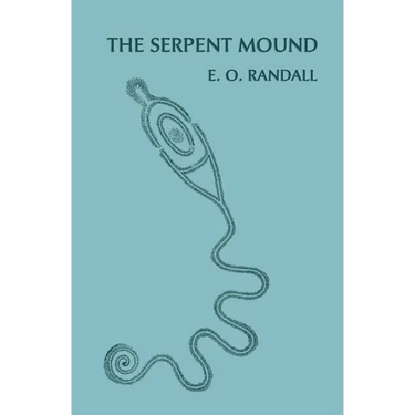 The Serpent Mound, Adams County, Ohio (Facsimile Reprint)