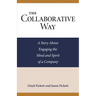 The Collaborative Way: A Story About Engaging the Mind and Spirit of a Company
