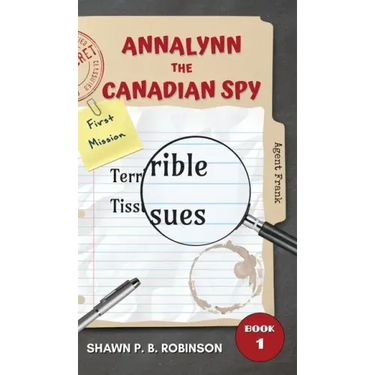 Annalynn the Canadian Spy: Terrible Tissues