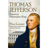 Thomas Jefferson: America's Philosopher-King