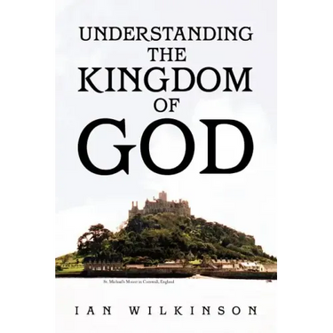 Understanding the Kingdom of God