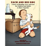 Zach and His Dog: A Story of Bonding, Love, and Loss for Children and Adults to Share Together