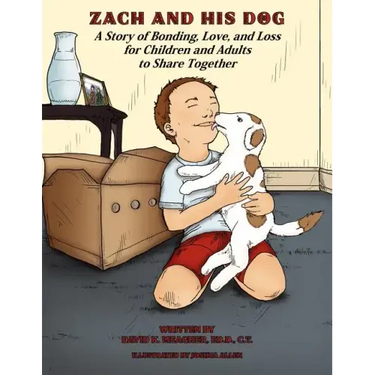 Zach and His Dog: A Story of Bonding, Love, and Loss for Children and Adults to Share Together