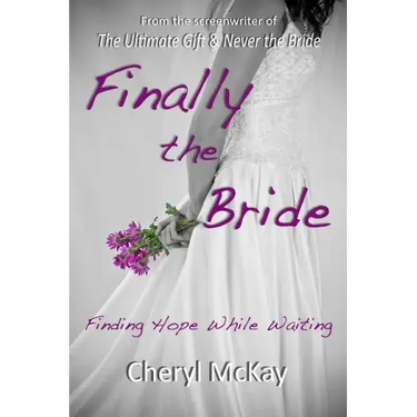 Finally the Bride: Finding Hope While Waiting