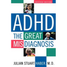 ADHD: The Great Misdiagnosis
