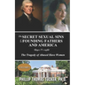 The Secret Sexual Sins of the Founding Fathers and America: The Tragedy of Abused Slave Women