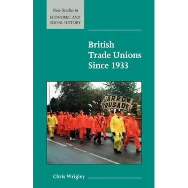 British Trade Unions Since 1933