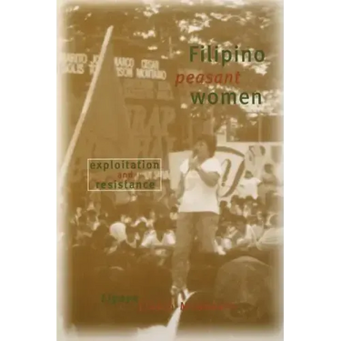 Filipino Peasant Women: Exploitation and Resistance