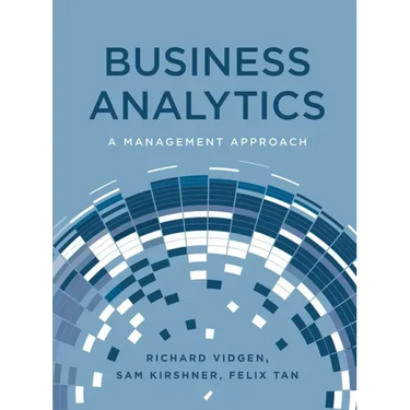 Business Analytics: A Management Approach