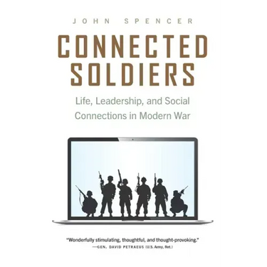 Connected Soldiers: Life, Leadership, and Social Connections in Modern War