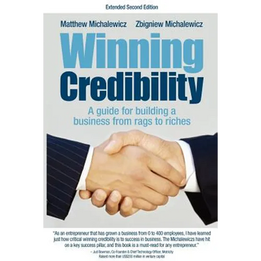 Winning Credibility: A Guide for Building a Business from Rags to Riches
