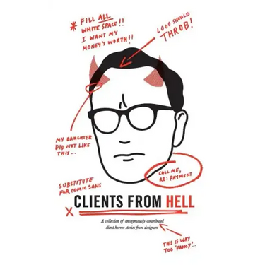 Clients From Hell: A collection of anonymously-contributed client horror stories from designers