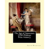 The Age of Innocence, 1920 (Pulitzer Prize winner).Novel By: Edith Wharton: The Age of Innocence is Edith Wharton's twelfth novel
