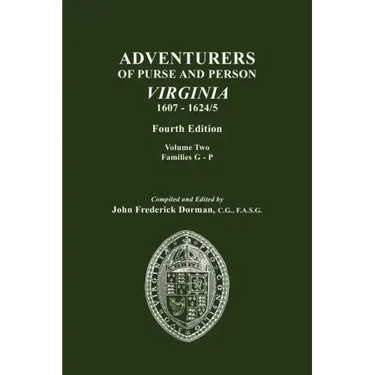 Adventurers of Purse and Person, Virginia, 1607-1624/5. Fourth Edition. Volume II, Families G-P