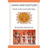 Maya and Castil Ntravels in the Lands of the Maya
