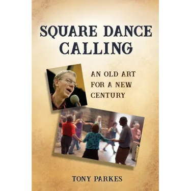 Square Dance Calling: An Old Art for a New Century