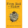 From Wed to Widow: A Guide to Self-Care, Self-Love, and Self-Discovery