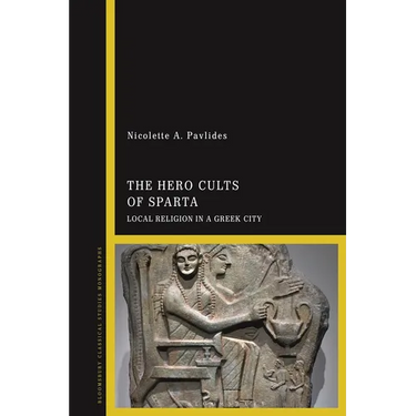 The Hero Cults of Sparta: Local Religion in a Greek City