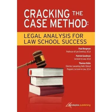 Cracking the Case Method: Legal Analysis for Law School Success