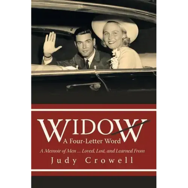 Widow: A Four-Letter Word: A Memoir of Men ... Loved, Lost, and Learned From