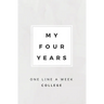 My Four Years: One Line A Week College: College Memory Book