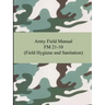 Army Field Manual FM 21-10 (Field Hygiene and Sanitation)