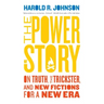 The Power of Story: On Truth, the Trickster, and New Fictions for a New Era