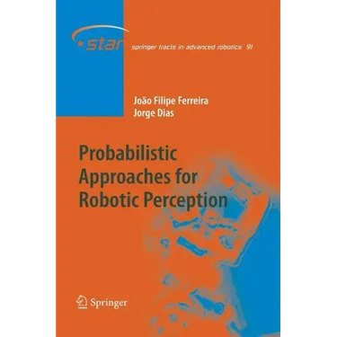 Probabilistic Approaches to Robotic Perception