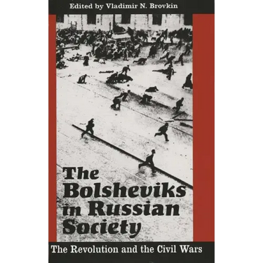The Bolsheviks in Russian Society: The Revolution and the Civil Wars