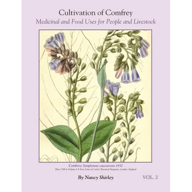 Cultivation of Comfrey; Medicinal and Food Uses for People and Livestock