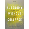 Autonomy Without Collapse in a Better European Union