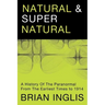 Natural and Supernatural: A History of the Paranormal from the Earliest Times to 1914