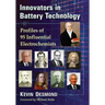 Innovators in Battery Technology: Profiles of 95 Influential Electrochemists