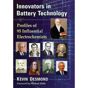 Innovators in Battery Technology: Profiles of 95 Influential Electrochemists