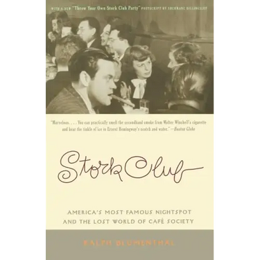 Stork Club: America's Most Famous Nightspot and the Lost World of Cafe Society