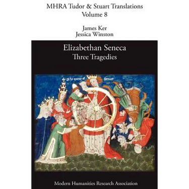 Elizabethan Seneca: Three Tragedies