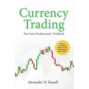Currency Trading: The Forex Professional's Toolbook