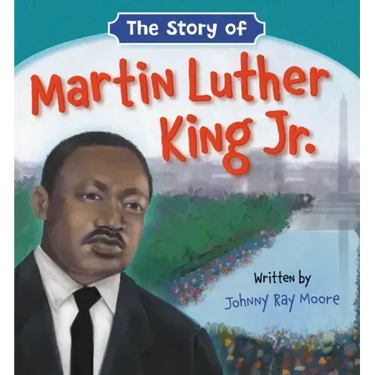 The Story of Martin Luther King Jr.