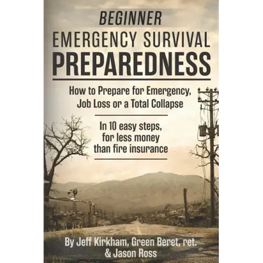 Beginner Emergency Survival Preparedness: How to Prepare for Emergency, Job Loss or a Total Collapse.