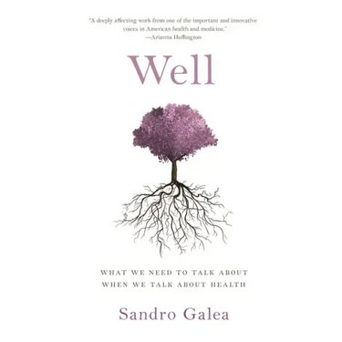 Well: What We Need to Talk about When We Talk about Health