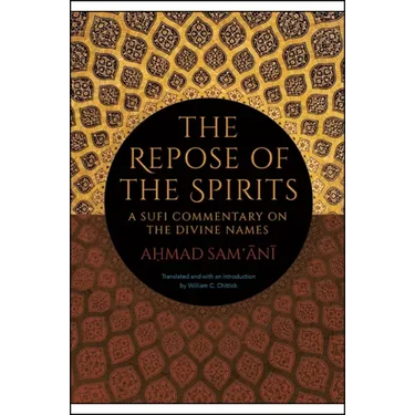 The Repose of the Spirits: A Sufi Commentary on the Divine Names
