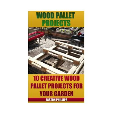 Wood Pallet Projects: 10 Creative Wood Pallet Projects For Your Garden