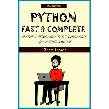 Python: FAST & COMPLETE: Python Fundamentals, Libraries and GUI Development