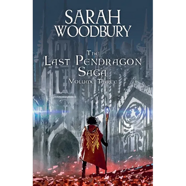 The Last Pendragon Saga Volume 3