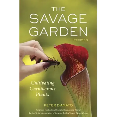 The Savage Garden: Cultivating Carnivorous Plants